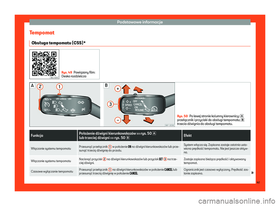 Seat Arona 2019  Instrukcja Obsługi (in Polish) Podstawowe informacje
Tempomat Obs