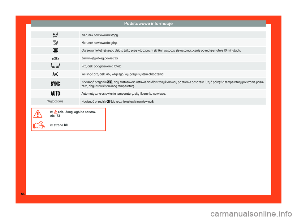 Seat Arona 2019  Instrukcja Obsługi (in Polish) Podstawowe informacje
�
Kierunek nawiewu na stopy.
� Kierunek nawiewu do g