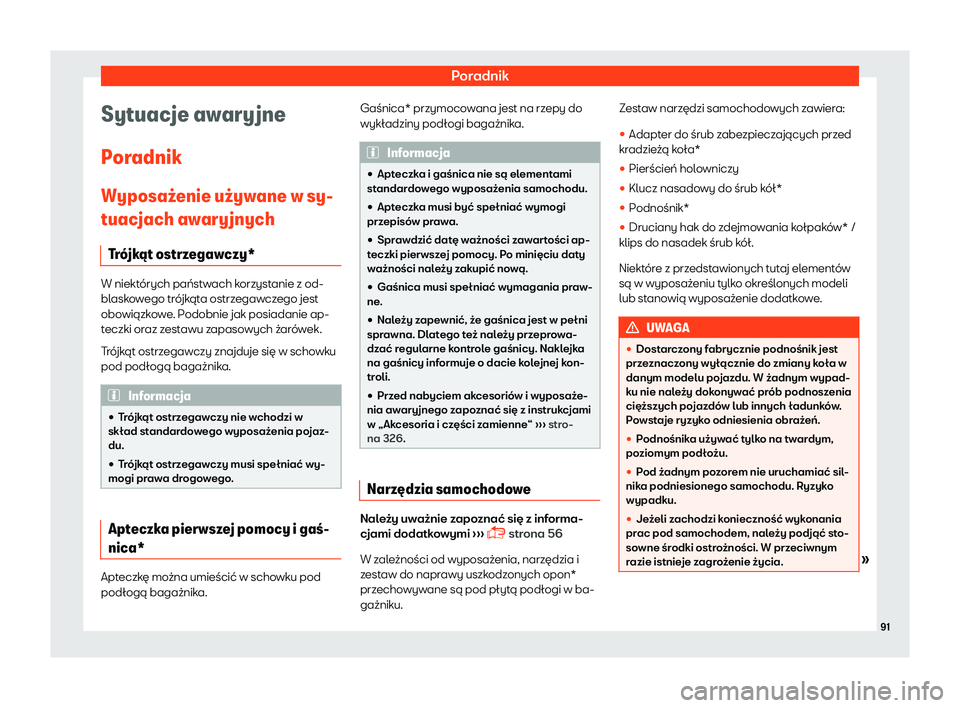 Seat Arona 2019  Instrukcja Obsługi (in Polish) Poradnik
Sytuacje awaryjne
P or
adnik
W
yposa