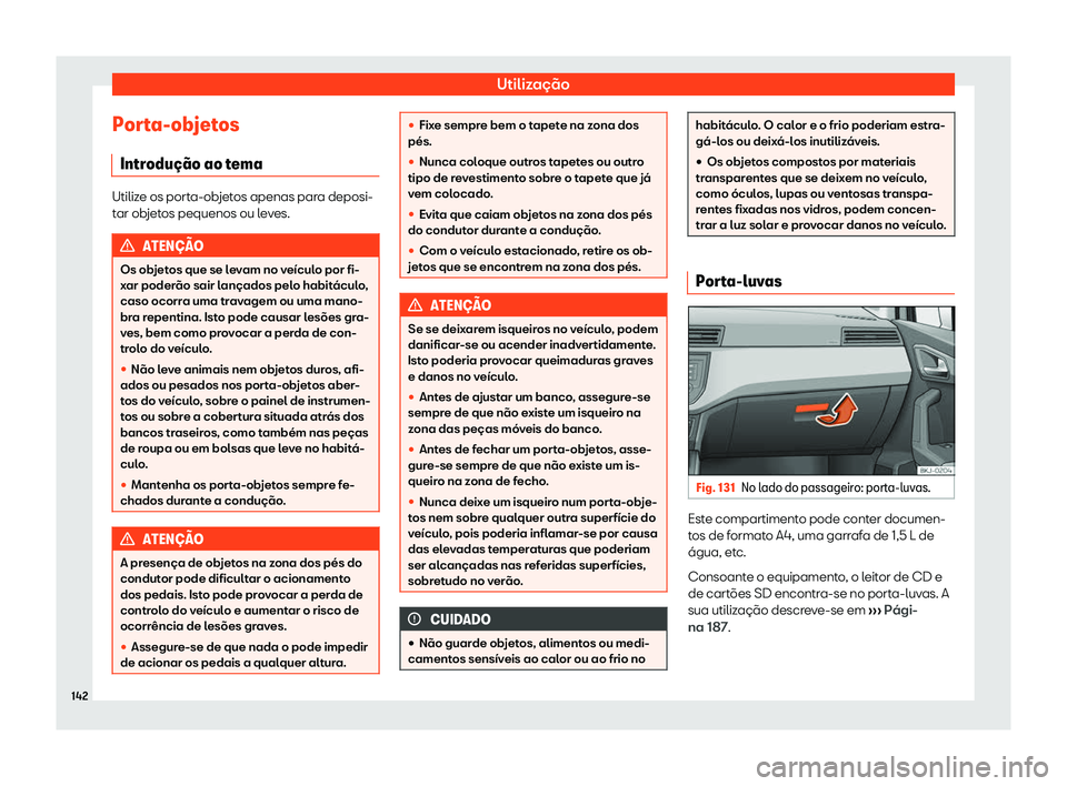Seat Arona 2019 Manual do proprietário (in Portuguese) Utiliza Seat Arona 2019 Manual do proprietário (in Portuguese) Utiliza