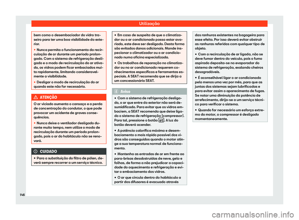 Seat Arona 2019 Manual do proprietário (in Portuguese) Utiliza Seat Arona 2019 Manual do proprietário (in Portuguese) Utiliza