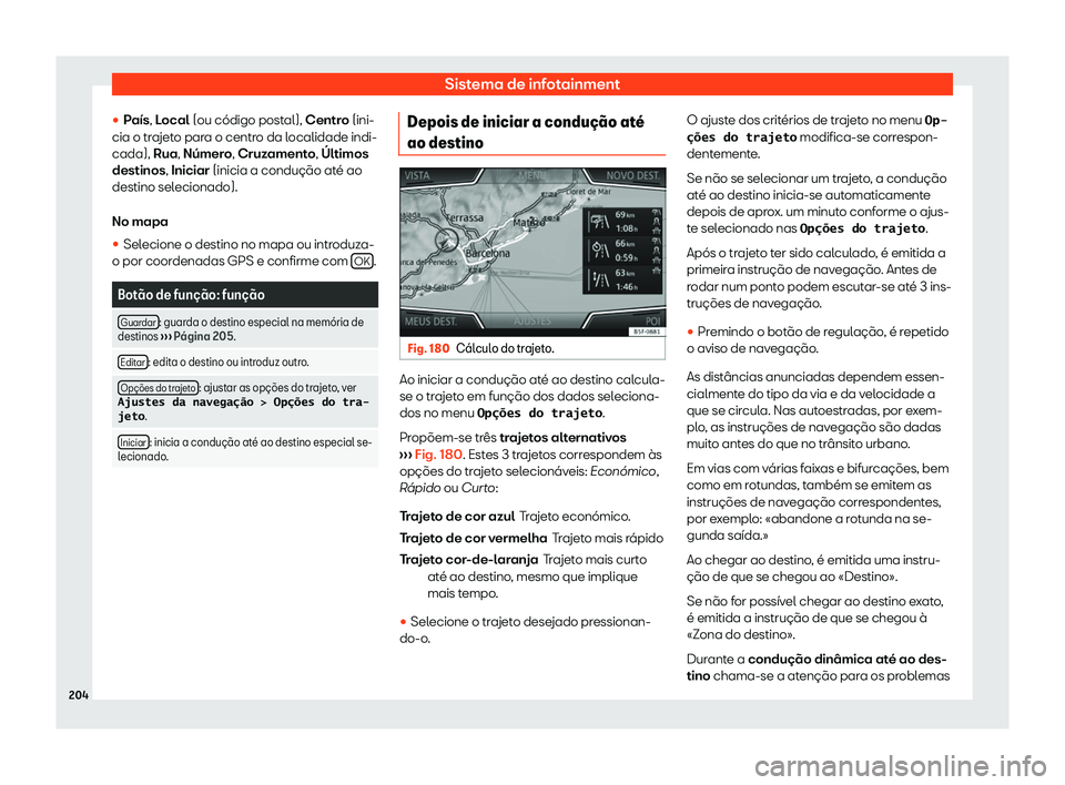 Seat Arona 2019  Manual do proprietário (in Portuguese)  Sistema de infotainment
