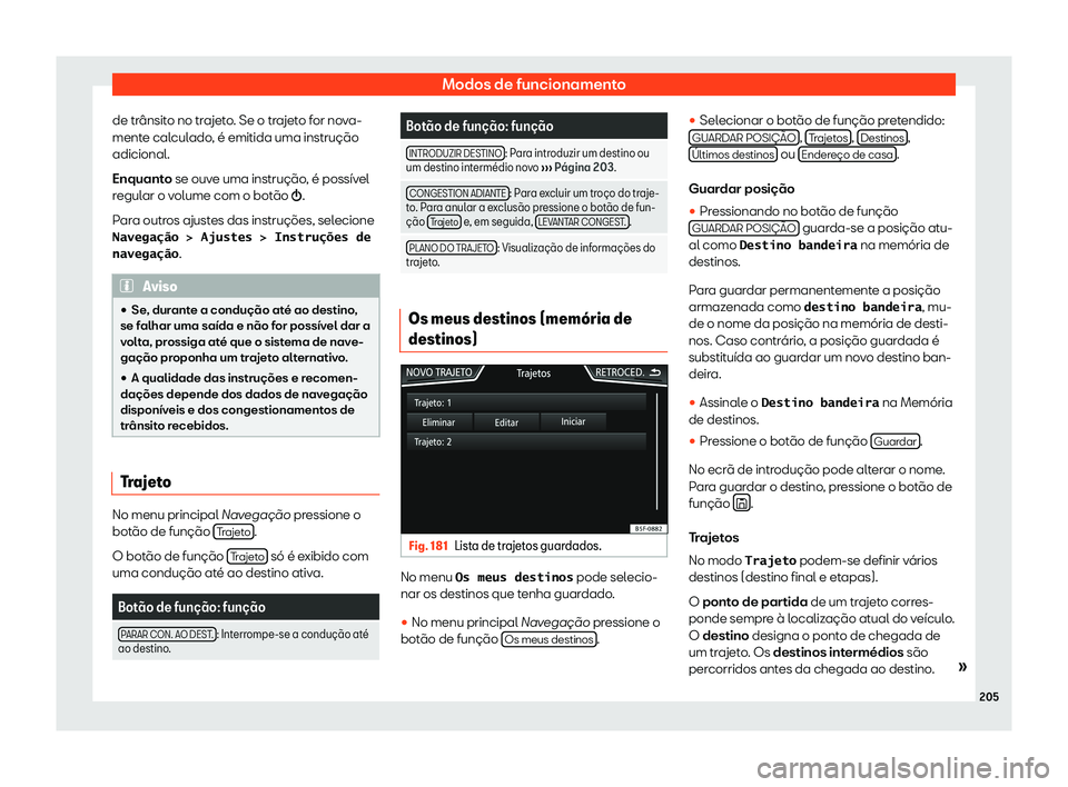 Seat Arona 2019  Manual do proprietário (in Portuguese)  Modos de funcionamento
de tr