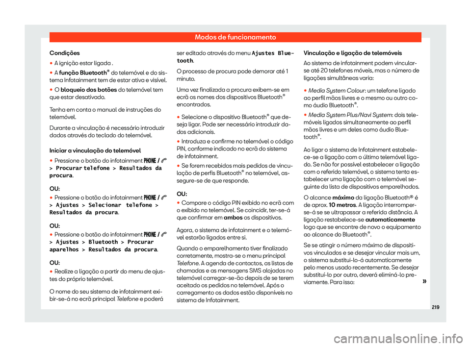 Seat Arona 2019  Manual do proprietário (in Portuguese)  Modos de funcionamento
Condi