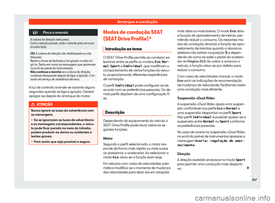 Seat Arona 2019 Manual do proprietário (in Portuguese) Arranque e condu Seat Arona 2019 Manual do proprietário (in Portuguese) Arranque e condu