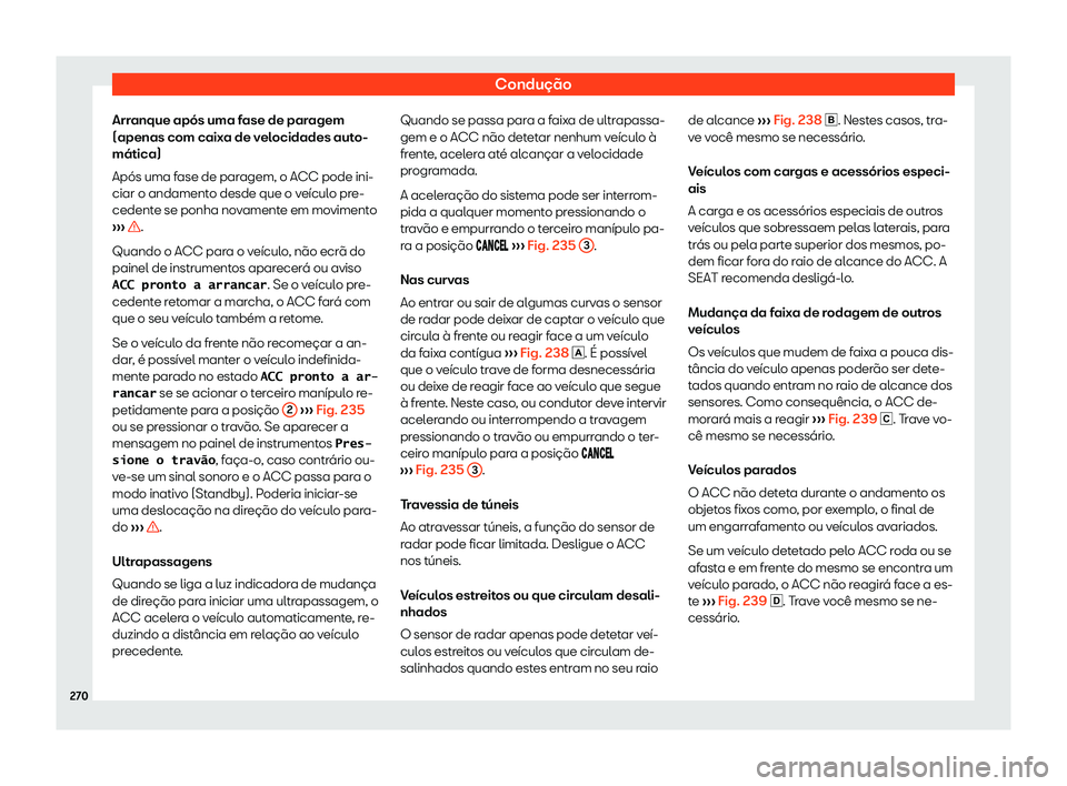 Seat Arona 2019 Manual do proprietário (in Portuguese) Condu Seat Arona 2019 Manual do proprietário (in Portuguese) Condu