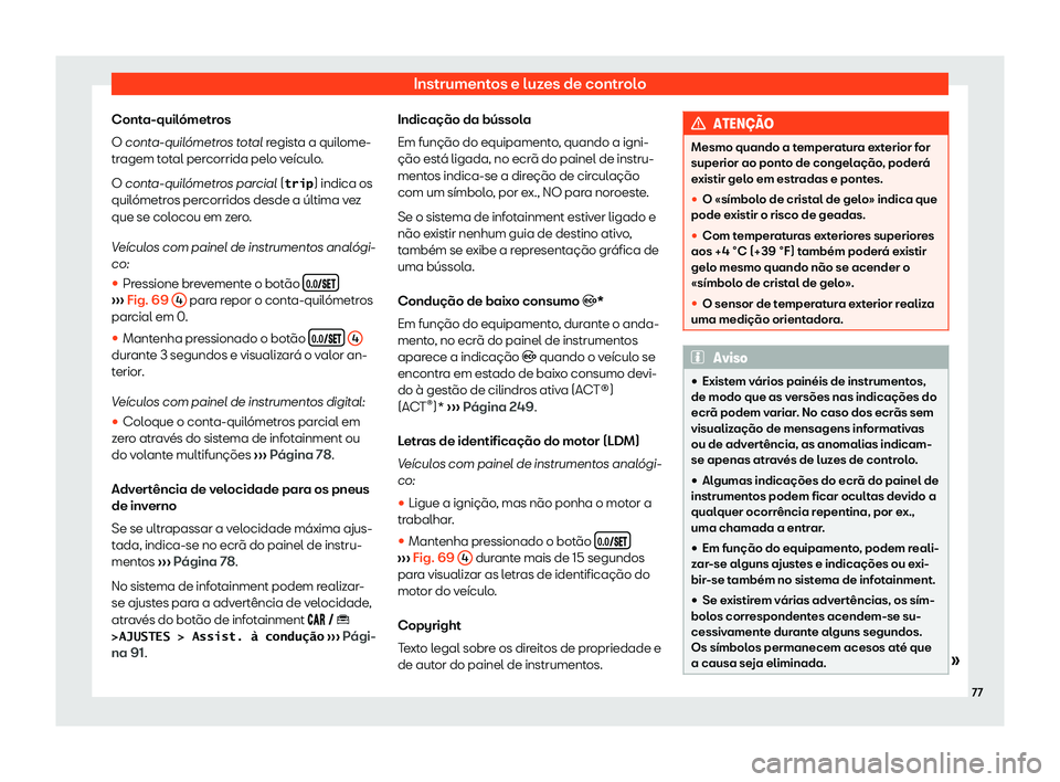 Seat Arona 2019  Manual do proprietário (in Portuguese)  Instrumentos e luzes de controlo
Conta-quil