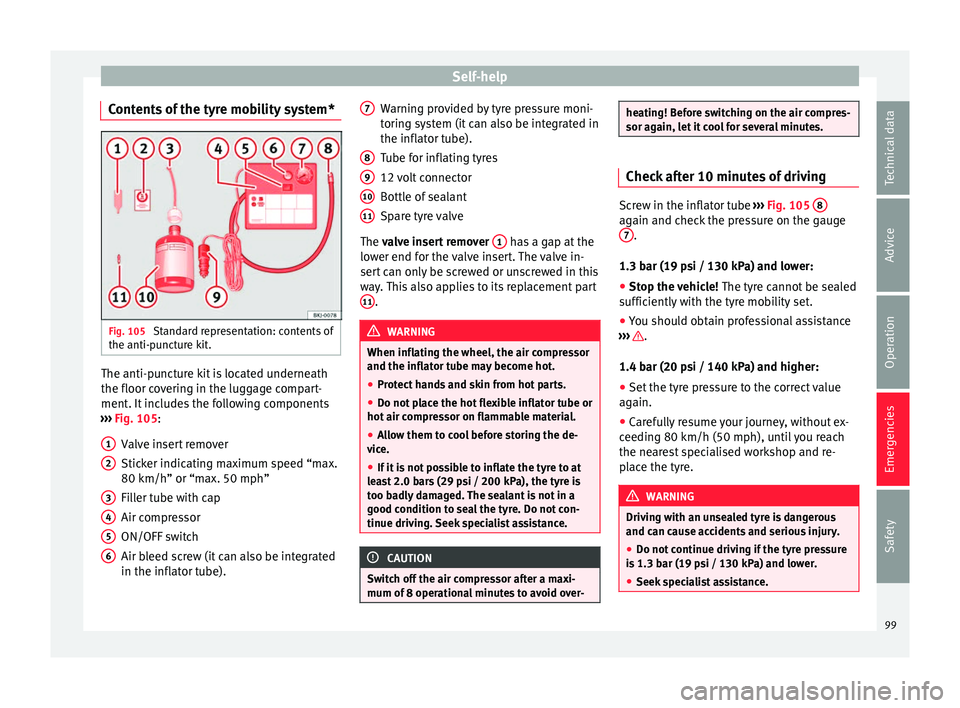 Seat Arona 2018  Owners Manual Self-help
Contents of the tyre mobility system* Fig. 105 
Standard representation: contents of
the anti-p u
nct
ure kit. The anti-puncture kit is located underneath
the floor c
o
v

ering in the lugga