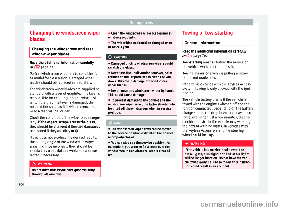 Seat Arona 2018 Owners Manual Emergencies
Changing the windscreen wiper
b l
a
des
Changing the windscreen and rear
window wiper blades Read the additional information carefully
›› ›
page 73.
Perfect windscreen wiper bl Seat Arona 2018 Owners Manual Emergencies
Changing the windscreen wiper
b l
a
des
Changing the windscreen and rear
window wiper blades Read the additional information carefully
›› ›
page 73.
Perfect windscreen wiper bl