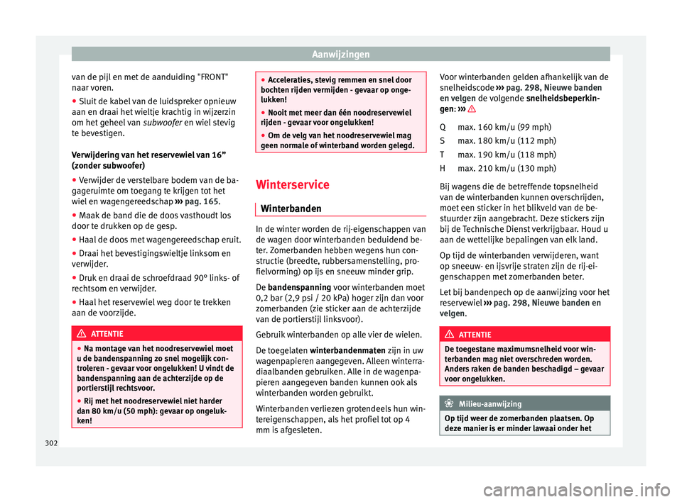 Seat Arona 2018 Handleiding (in Dutch) Aanwijzingen
van de pijl en met de aanduiding "FRONT"
n aar
v
oren.
● Sluit de kabel van de luidspreker opnieuw
aan en draai het w
ieltje krachtig in wijzerzin
om het geheel van subwoofer Seat Arona 2018 Handleiding (in Dutch) Aanwijzingen
van de pijl en met de aanduiding "FRONT"
n aar
v
oren.
● Sluit de kabel van de luidspreker opnieuw
aan en draai het w
ieltje krachtig in wijzerzin
om het geheel van subwoofer