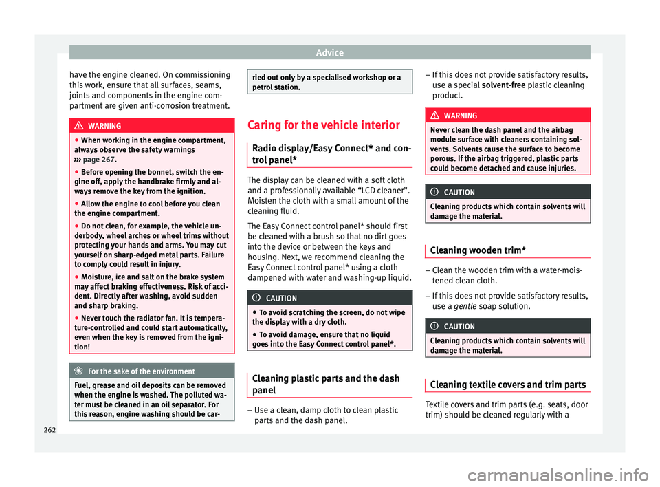 Seat Arona 2017 Manual PDF Advice
have the engine cleaned. On commissioning
thi s
w
ork, ensure that all surfaces, seams,
joints and components in the engine com-
partment are given anti-corrosion treatment. WARNING
● When w Seat Arona 2017 Manual PDF Advice
have the engine cleaned. On commissioning
thi s
w
ork, ensure that all surfaces, seams,
joints and components in the engine com-
partment are given anti-corrosion treatment. WARNING
● When w