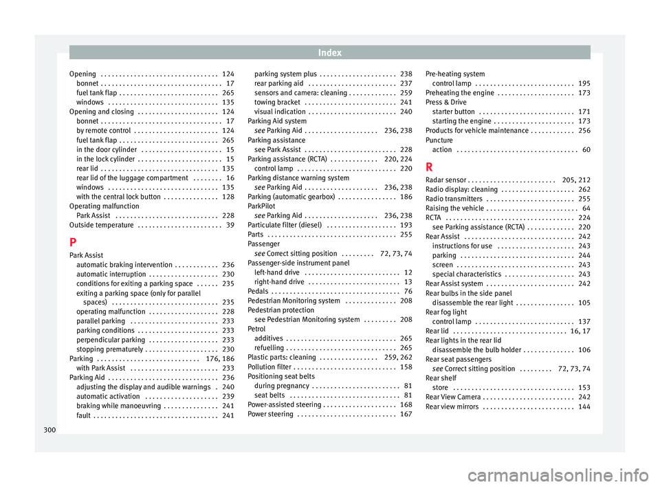 Seat Arona 2017  Owners Manual Index
Opening  . . . . . . . . . . . . . . . . . . . . . . . . . . . . . . . . 124 bonnet  . . . . . . . . . . . . . . . . . . . . . . . . . . . . . . . . .
17
f uel
 tank flap  . . . . . . . . . . . 