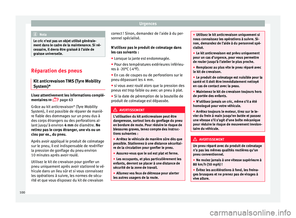 Seat Arona 2017 Manuel du propriétaire (in French) Urgences
Nota
Le cric n'est pas un objet utilisé générale-
ment d an
s le cadre de la maintenance. Si né-
cessaire, il devra être graissé à l'aide de
graisse universelle. Réparation de Seat Arona 2017 Manuel du propriétaire (in French) Urgences
Nota
Le cric n'est pas un objet utilisé générale-
ment d an
s le cadre de la maintenance. Si né-
cessaire, il devra être graissé à l'aide de
graisse universelle. Réparation de