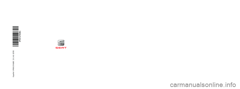 Seat Altea 2015  Manual del propietario (in Spanish) MANUAL DE 
INSTRUCCIONES
Altea
5P0012760BC
Altea
    Español  (11.14)
Español  5P0012760BC  (11.14)  (GT9)  