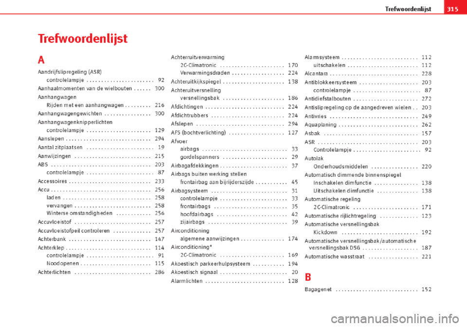 Seat Altea 2015 Handleiding (in Dutch) Seat Altea 2015 Handleiding (in Dutch)