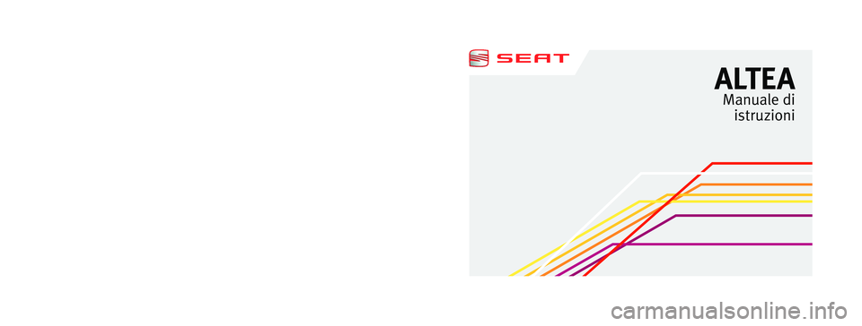 Seat Altea 2013 Manuale del proprietario (in Italian) 5P0012003FQ
Italiano 5P0012003FQ (07.12) (GT9)
A LT E A
Manuale di
istruzioni
ALTEA Italiano (07.12) Seat Altea 2013 Manuale del proprietario (in Italian) 5P0012003FQ
Italiano 5P0012003FQ (07.12) (GT9)
A LT E A
Manuale di
istruzioni
ALTEA Italiano (07.12)