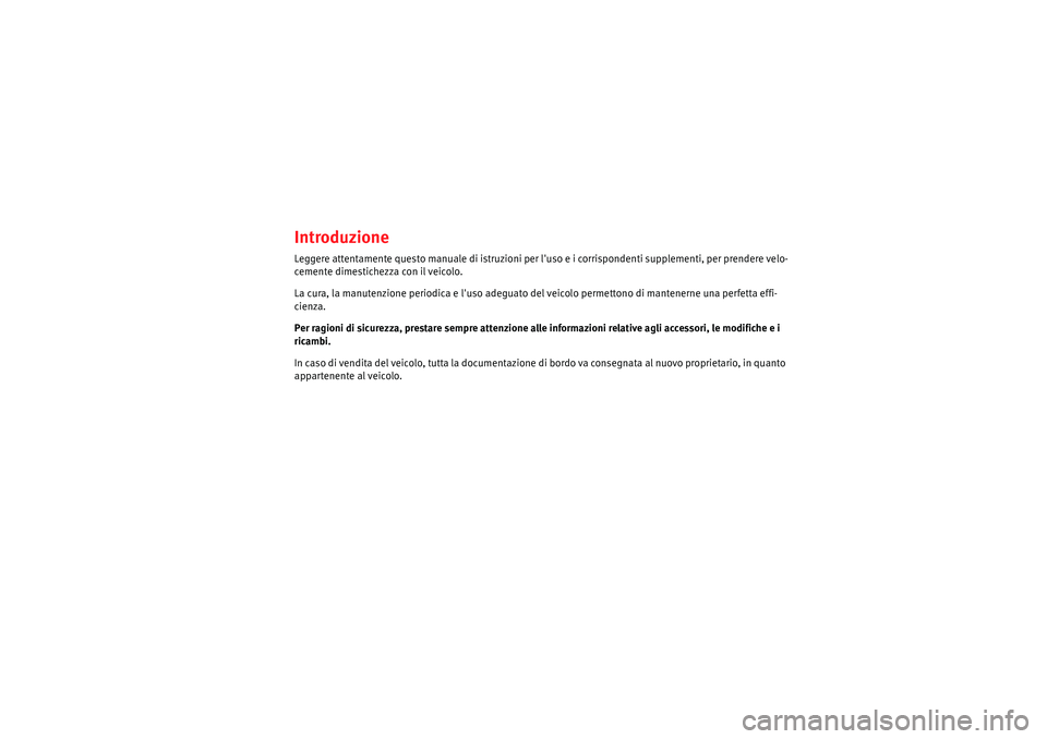 Seat Altea 2006 Manuale del proprietario (in Italian) IntroduzioneLeggere attentamente questo manuale di istruzioni per luso e i corrispondenti supplementi, per prendere velo-
cemente dimestichezza con il veicolo.
La cura, la manutenzione periodica e l Seat Altea 2006 Manuale del proprietario (in Italian) IntroduzioneLeggere attentamente questo manuale di istruzioni per luso e i corrispondenti supplementi, per prendere velo-
cemente dimestichezza con il veicolo.
La cura, la manutenzione periodica e l