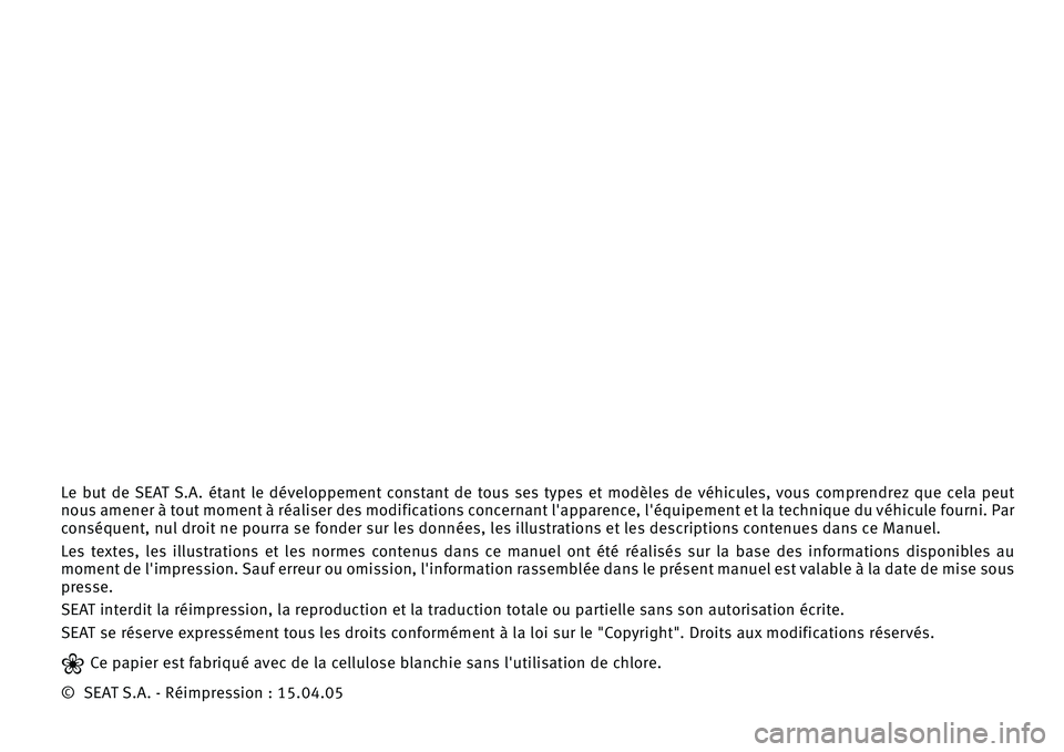Seat Altea 2005 Manuel du propriétaire (in French) Le\b but de\b SEAT\b S.A.\b étant le\b développement constant de\b tous ses types et modèles de\b véhicules,\b vous comp\fend\fez que\b cela\b peut
nous amene\f\bà\btout moment à\b\féalise\f\bd Seat Altea 2005 Manuel du propriétaire (in French) Le\b but de\b SEAT\b S.A.\b étant le\b développement constant de\b tous ses types et modèles de\b véhicules,\b vous comp\fend\fez que\b cela\b peut
nous amene\f\bà\btout moment à\b\féalise\f\bd