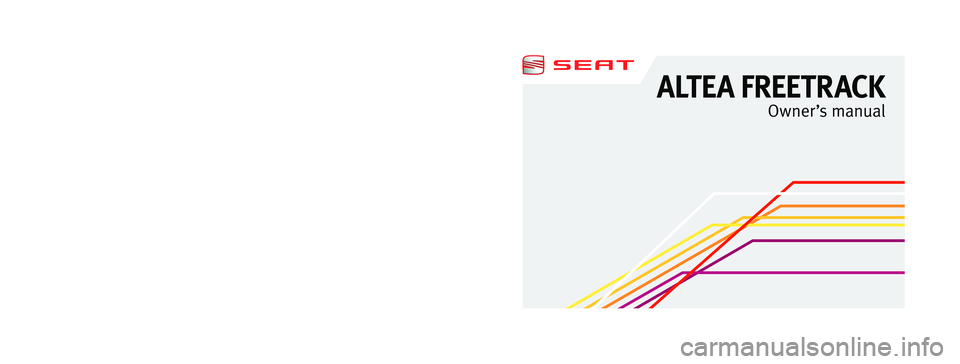 Seat Altea Freetrack 2013  Owners Manual 5P8012003HH
Inglés  5P8012003HH  (07.12)  (GT9)
ALTEA FREETRACK
Owner ’s manual
ALTEA FREETRACK    Inglés  (07.12) 