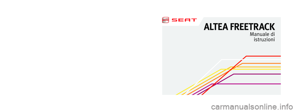 Seat Altea Freetrack 2013  Manuale del proprietario (in Italian) 5P8012003HK
Italiano  5P8012003HK  (07.12)  (GT9)
ALTEA FREETRACK
Manuale di  
istruzioni
ALTEA FREETRACK    Italiano  (07.12) 