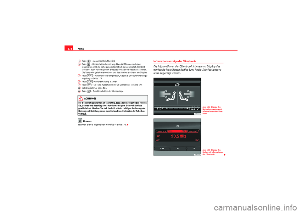 Seat Altea Freetrack 2011 Betriebsanleitung (in German) Klima
172
Taste – ma nue ller U ml uf tbe tr ie b
Taste – Heckscheibenbeheizung. Etwa 20 Minuten nach dem
Einschalten wird die Beheizung automatisch ausgeschaltet. Sie lässt
sich aber auc Seat Altea Freetrack 2011 Betriebsanleitung (in German) Klima
172
Taste – ma nue ller U ml uf tbe tr ie b
Taste – Heckscheibenbeheizung. Etwa 20 Minuten nach dem
Einschalten wird die Beheizung automatisch ausgeschaltet. Sie lässt
sich aber auc