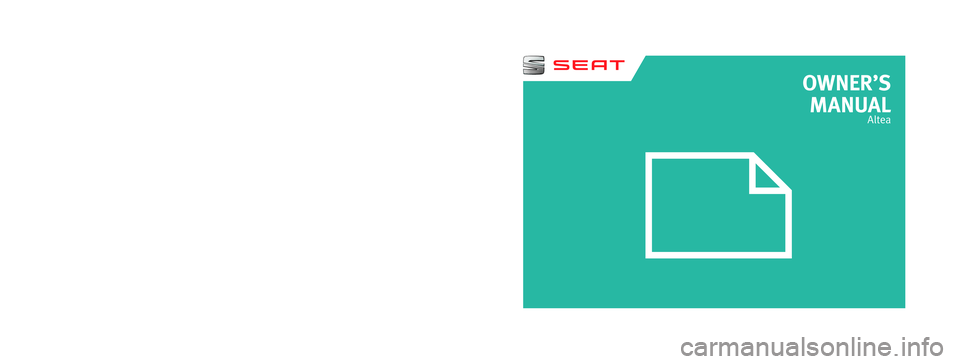 Seat Altea XL 2014  Owners Manual OWNER’S  
MANUAL
Altea
5P0012720BA
Inglés  
5P0012720BA  (10.13)  (GT9)
Altea
    Inglés  (10.13)  