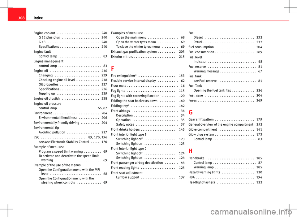 Seat Altea XL 2013 Service Manual Engine coolant  . . . . . . . . . . . . . . . . . . . . . . . . . 240G 12 plus-plus  . . . . . . . . . . . . . . . . . . . . . . 240
G 13 . . . . . . . . . . . . . . . . . . . . . . . . . . . . . . . 