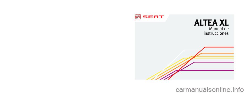 Seat Altea XL 2013 Manual del propietario (in Spanish) A LT E A X L
Manual de
instrucciones
ALTEA XL Español (07.12)Español 5P8012003GS (07.12) (GT9)
5P8012003GS Seat Altea XL 2013 Manual del propietario (in Spanish) A LT E A X L
Manual de
instrucciones
ALTEA XL Español (07.12)Español 5P8012003GS (07.12) (GT9)
5P8012003GS