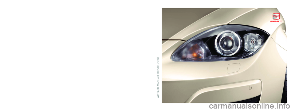 Seat Altea XL 2012 Manuale del proprietario (in Italian) ALTEA XL MANUALE DI ISTRUZIONIItaliano 5P8012003FR (07.11) (GT9)ALTEA XL Italiano (07.11)
5P8012003FR
Portada ALTEA XL.indd 518/07/11 16:51 Seat Altea XL 2012 Manuale del proprietario (in Italian) ALTEA XL MANUALE DI ISTRUZIONIItaliano 5P8012003FR (07.11) (GT9)ALTEA XL Italiano (07.11)
5P8012003FR
Portada ALTEA XL.indd 518/07/11 16:51