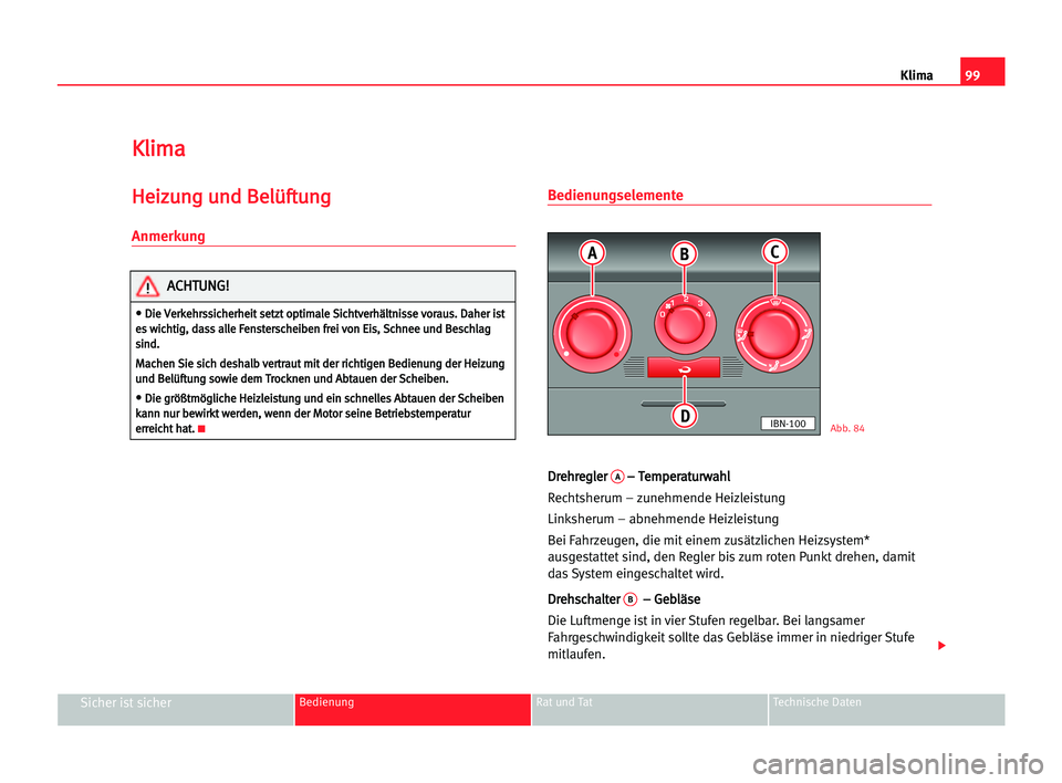 Seat Cordoba 2005 Betriebsanleitung (in German) 99
Sicher ist sicherBedienung Rat und Tat Technische Daten
Klima
K Kl
li
im
ma
a
H
He
ei
iz
zu
un
ng
g uun
nd
d BBe
el
lü
üf
ft
tu
un
ng
g
Anmerkung
Bedienungselemente
D
Dr
re
eh
hr
re
eg
gl
le
er
r Seat Cordoba 2005 Betriebsanleitung (in German) 99
Sicher ist sicherBedienung Rat und Tat Technische Daten
Klima
K Kl
li
im
ma
a
H
He
ei
iz
zu
un
ng
g uun
nd
d BBe
el
lü
üf
ft
tu
un
ng
g
Anmerkung
Bedienungselemente
D
Dr
re
eh
hr
re
eg
gl
le
er
r