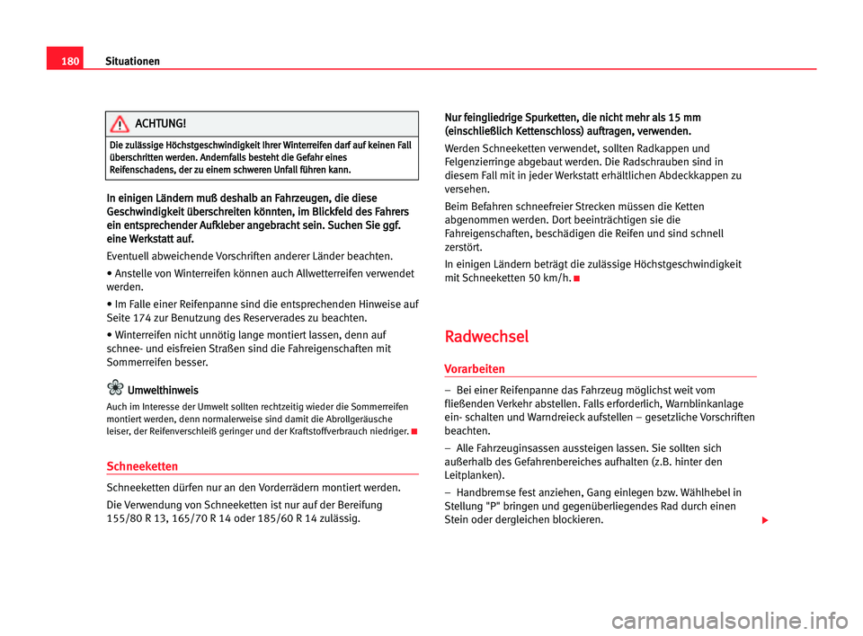 Seat Cordoba 2005  Betriebsanleitung (in German) 180Situationen
I
In
n eei
in
ni
ig
ge
en
n LLä
än
nd
de
er
rn
n mmu
uß
ß dde
es
sh
ha
al
lb
b aan
n FFa
ah
hr
rz
ze
eu
ug
ge
en
n,
, ddi
ie
e ddi
ie
es
se
e
G Ge
es
sc
ch
hw
wi
in
nd
di
ig
gk
ke
e