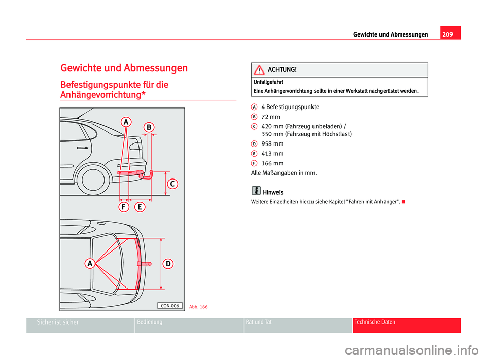 Seat Cordoba 2005  Betriebsanleitung (in German) 209 Gewichte und Abmessungen
Sicher ist sicherBedienung Rat und Tat Technische Daten
G
Ge
ew
wi
ic
ch
ht
te
e uun
nd
d AAb
bm
me
es
ss
su
un
ng
ge
en
n
B
Be
ef
fe
es
st
ti
ig
gu
un
ng
gs
sp
pu
un
nk
k