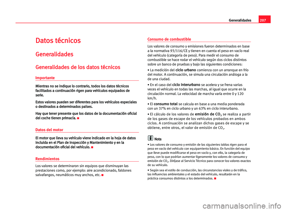 Seat Cordoba 2005 Manual del propietario (in Spanish) 207 Generalidades
D
Da
at
to
os
s tté
éc
cn
ni
ic
co
os
s
G
Ge
en
ne
er
ra
al
li
id
da
ad
de
es
s
G
Ge
en
ne
er
ra
al
li
id
da
ad
de
es
s dde
e llo
os
s dda
at
to
os
s tté
éc
cn
ni
ic
co
os
s
Impo Seat Cordoba 2005 Manual del propietario (in Spanish) 207 Generalidades
D
Da
at
to
os
s tté
éc
cn
ni
ic
co
os
s
G
Ge
en
ne
er
ra
al
li
id
da
ad
de
es
s
G
Ge
en
ne
er
ra
al
li
id
da
ad
de
es
s dde
e llo
os
s dda
at
to
os
s tté
éc
cn
ni
ic
co
os
s
Impo