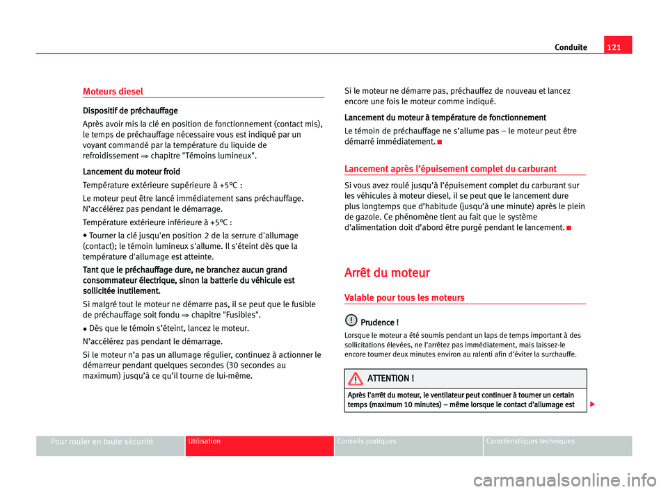 Seat Cordoba 2005 Manuel du propriétaire (in French) 121 Conduite
Pour rouler en toute sécuritéUtilisation Conseils pratiques Caractéristiques techniques
Moteurs diesel
D
Di
is
sp
po
os
si
it
ti
if
f dde
e ppr
ré
éc
ch
ha
au
uf
ff
fa
ag
ge
e
Après Seat Cordoba 2005 Manuel du propriétaire (in French) 121 Conduite
Pour rouler en toute sécuritéUtilisation Conseils pratiques Caractéristiques techniques
Moteurs diesel
D
Di
is
sp
po
os
si
it
ti
if
f dde
e ppr
ré
éc
ch
ha
au
uf
ff
fa
ag
ge
e
Après