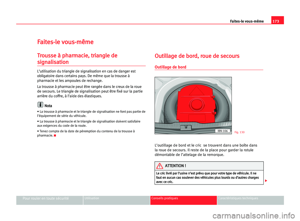Seat Cordoba 2005 Manuel du propriétaire (in French) 173 Faites-le vous-même
Pour rouler en toute sécuritéUtilisation Conseils pratiques Caractéristiques techniques
F
Fa
ai
it
te
es
s-
-l
le
e vvo
ou
us
s-
-m
mê
êm
me
e
T
Tr
ro
ou
us
ss
se
e àà Seat Cordoba 2005 Manuel du propriétaire (in French) 173 Faites-le vous-même
Pour rouler en toute sécuritéUtilisation Conseils pratiques Caractéristiques techniques
F
Fa
ai
it
te
es
s-
-l
le
e vvo
ou
us
s-
-m
mê
êm
me
e
T
Tr
ro
ou
us
ss
se
e àà
