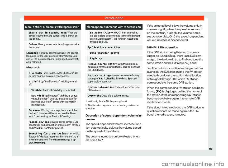 Seat Mii electric 2019  Owners Manual Introduction
Menu option: submenus with repercussion
    �S�h�o�w� �c�l�o�c�k� �i�n� �s�t�a�n�d�b�y� �m�o�d�e
: When the
de vice is t
urned off, the current time is shown on
the display.
    �C�o�l�o�
