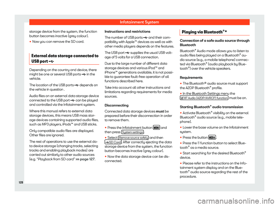 Seat Mii electric 2019  Owners Manual Infotainment System
storage device from the system, the function
butt on becomes inactiv
e (grey colour).
