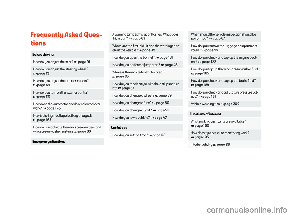 Seat Mii electric 2019  Owners Manual Frequently Asked Ques-
tions
Before driving
  How do you adjust the seat? 
