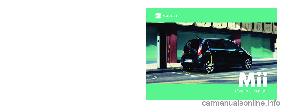 Seat Mii electric 2020 Owners manual Mii
Owner’s manual
12S012720BB
Inglés
12S012720BB (08.20)
SEAT Mii Inglés (08.20) Seat Mii electric 2020 Owners manual Mii
Owner’s manual
12S012720BB
Inglés
12S012720BB (08.20)
SEAT Mii Inglés (08.20)