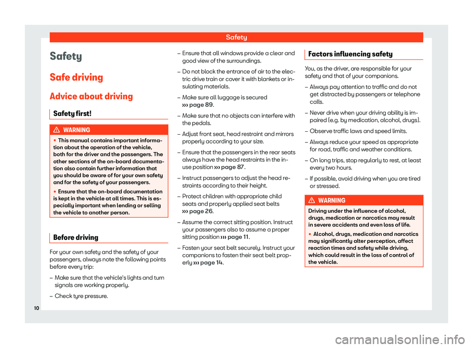 Seat Mii electric 2020 User Guide Safety
Safety
Saf e driving
Advice about driving Saf et
y first! WARNING
