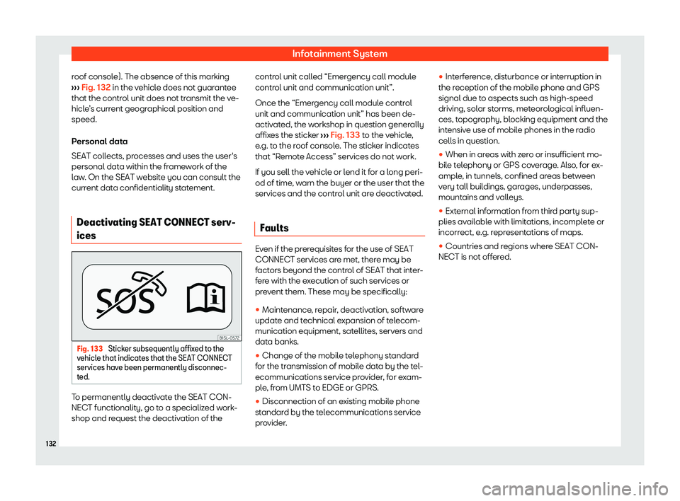 Seat Mii electric 2020  Owners manual Infotainment System
roof console). The absence of this marking
