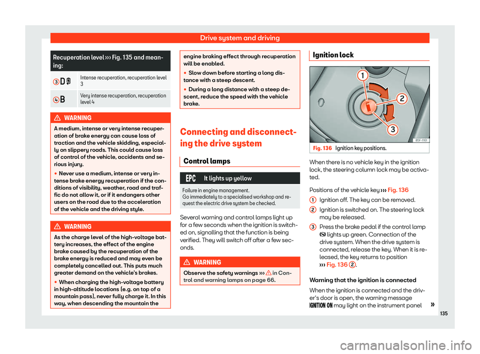 Seat Mii electric 2020  Owners manual Drive system and driving
Recuperation level 
