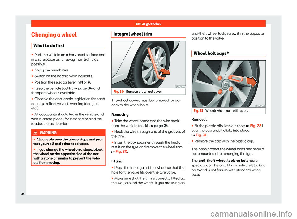 Seat Mii electric 2020 Owners Guide Emergencies
Changing a wheel What t o do first 