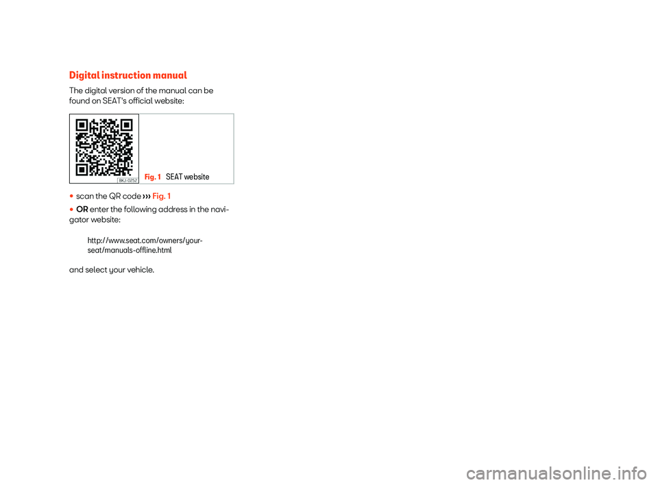 Seat Mii electric 2020  Owners manual Digital instruction manual
The digit al v
ersion of the manual can be
f
ound on SEAT