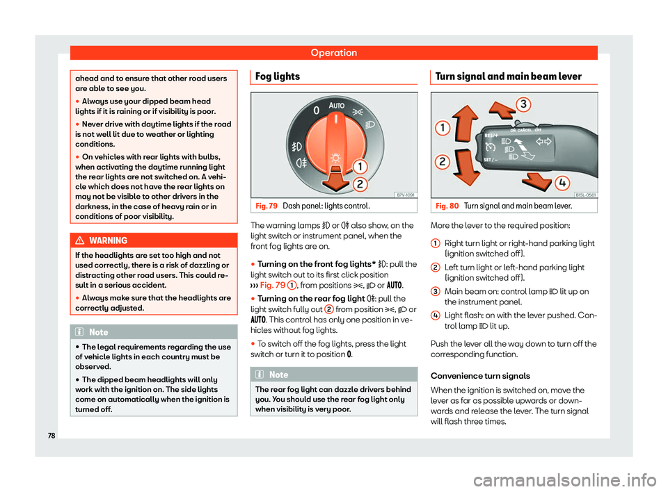 Seat Mii electric 2020 Manual PDF Operation
ahead and to ensure that other road users
are abl
e t
o see you.
