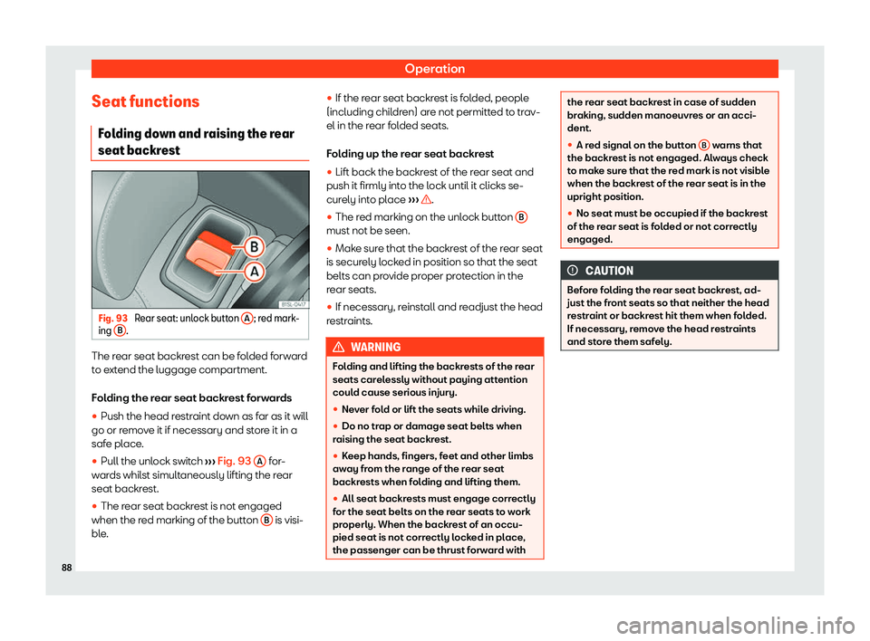 Seat Mii electric 2020 Manual Online Operation
Seat functions Fol
ding do
wn and raising the rear
seat backrest Fig. 93 
Rear seat: unlock button  A ; red mark-
ing  B .
The rear seat backrest can be folded forward
t
o e
xt

end the lugg