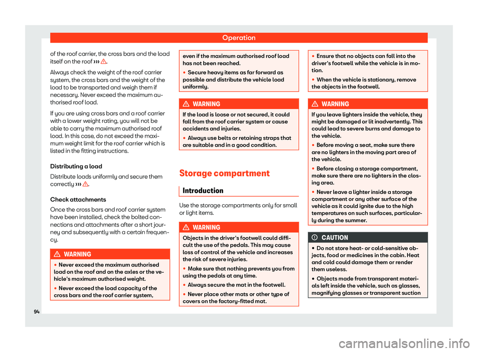 Seat Mii electric 2020 Owners Manual Operation
of the roof carrier, the cross bars and the load
itself on the r oof 
