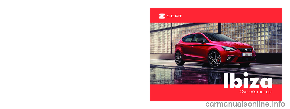 Seat Ibiza 2020  Owners manual Ibiza
Owner’s manual
6F0012720BJ
�/�Ñ�¯�Ê�£�ìll
,�%&&(-(&��:ll\N(&]lll
SEAT Ibiza    Inglés  (11.20)  