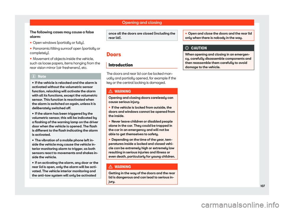 Seat Ibiza 2020  Owners manual Opening and closing
The following cases may cause a false
al arm:
