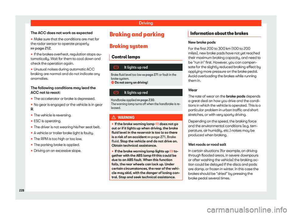 Seat Ibiza 2020  Owners manual Driving
The ACC does not work as expected
